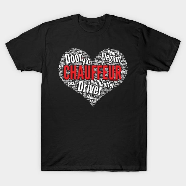 Chauffeur Job Driver Heart Shape Word Cloud Design print T-Shirt by theodoros20